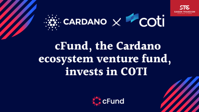 cFund, quỹ mạo hiểm thuộc hệ sinh thái Cardano, công bố khoản đầu tư VC đầu tiên vào COTI