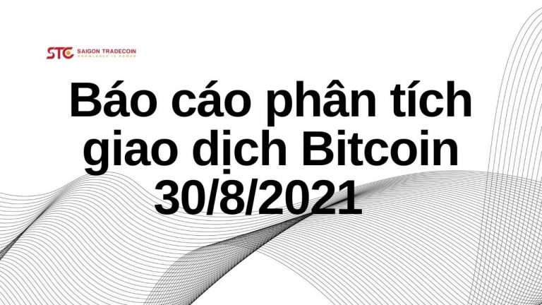 Báo cáo phân tích giao dịch Bitcoin từ ngày 30 tháng 8 đến 05 tháng 9 năm 2021