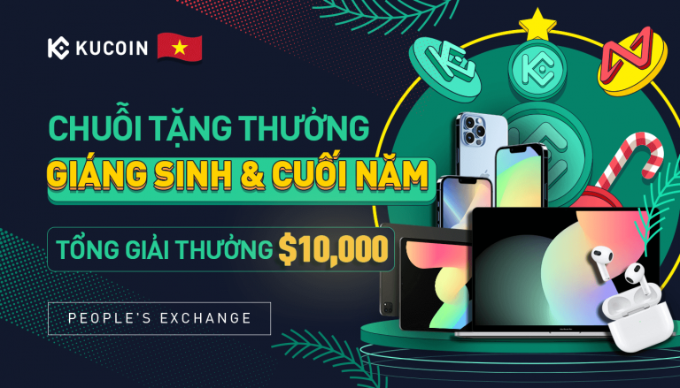 CHUỖI TẶNG THƯỞNG $10,000 DỊP GIÁNG SINH & CUỐI NĂM – ĐỘC QUYỀN KUCOIN VIỆT NAM