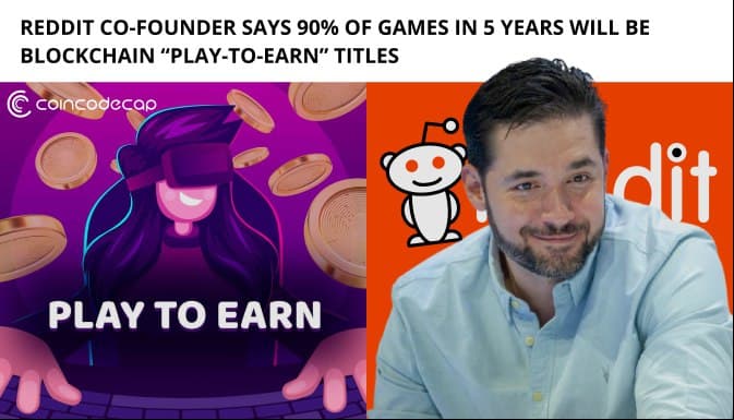 Đồng sáng lập Reddit dự báo về Play-To-Earn Game