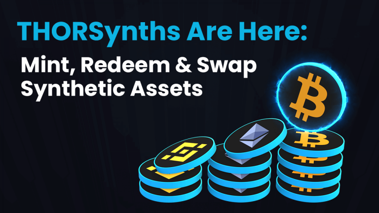THORChain ra mắt tính năng THORSynths: Người dùng có thể Mint, Redeem, and Swap tài sản tổng hợp
