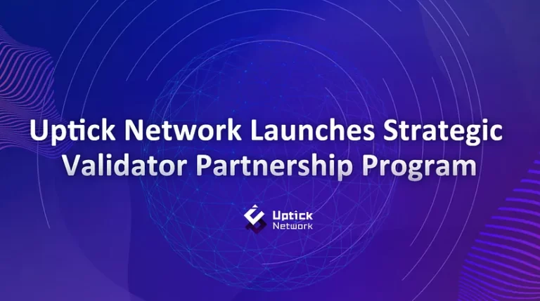 Uptick Network ra mắt Strategic Validator Partnership Program.