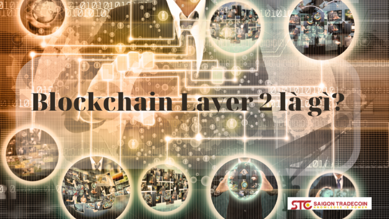 Blockchain Layer 2 là gì?