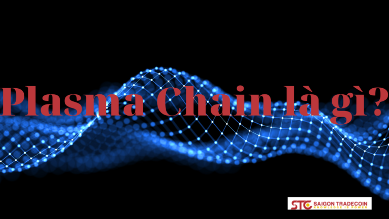 Plasma Chain là gì?