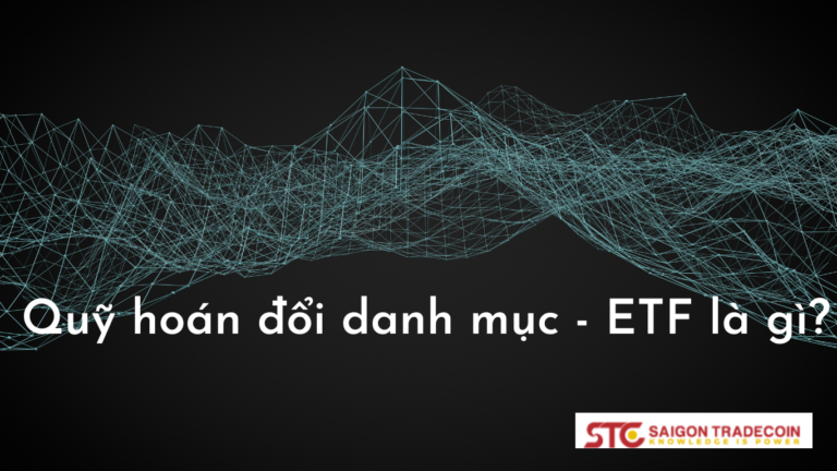 Quỹ hoán đổi danh mục – ETF là gì?