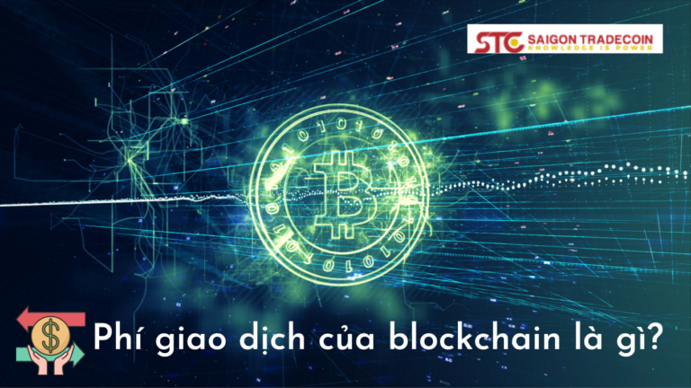 Phí giao dịch của blockchain là gì?