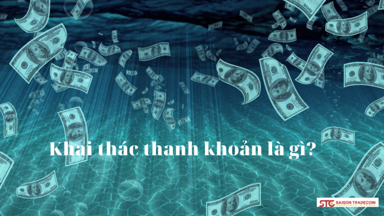 Khai thác thanh khoản là gì?