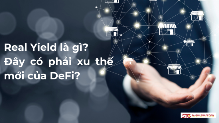 Real Yield là gì? Đây có phải xu thế mới của DeFi?