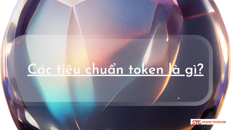 Các tiêu chuẩn token là gì?