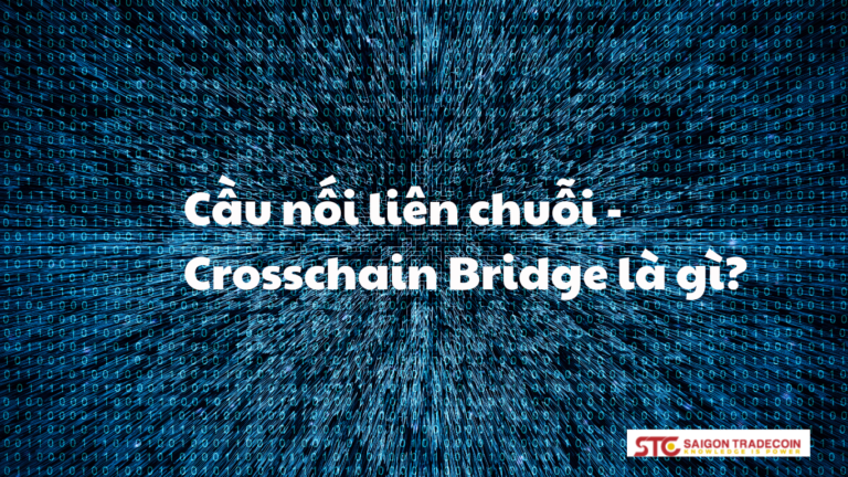 Cầu nối liên chuỗi – Crosschain Bridge là gì?