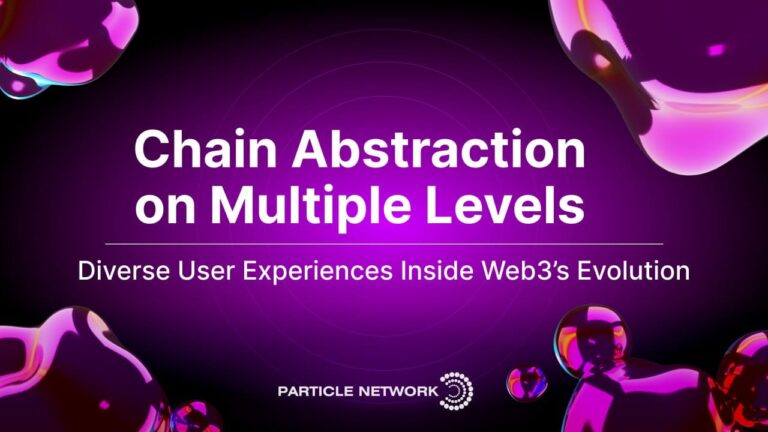 Chain Abstraction theo nhiều cấp độ: Những trải nghiệm người dùng đa dạng trong sự tiến hóa của Web3.