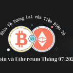 Bitcoin-va-Ethereum-Thang-072024-Nhin-Ve-Tuong-Lai-cua-Tien-Dien-Tu
