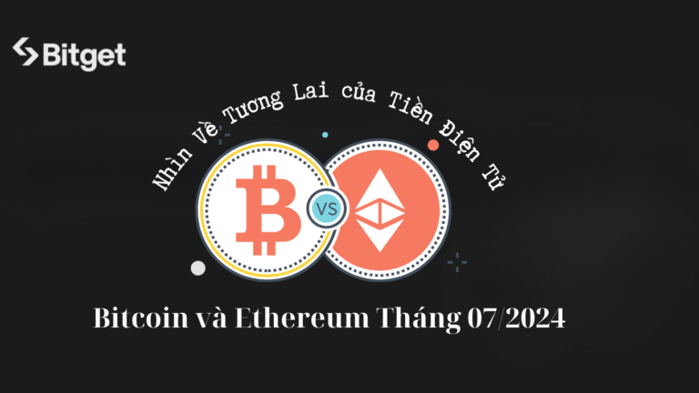 Dự báo BTC và ETH cho tháng 07/2024