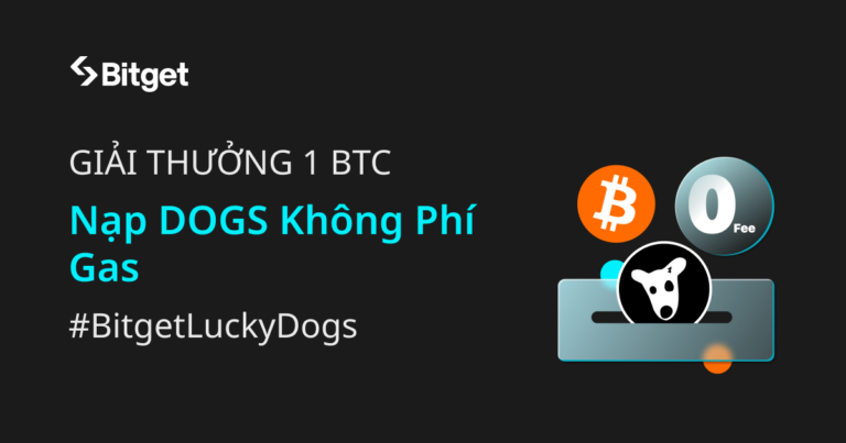 Lễ hội DOGS x Bitget đã diễn ra! 🎉Nạp DOGS miễn phí gas vào Bitget và trúng giải độc đắc 1 BTC