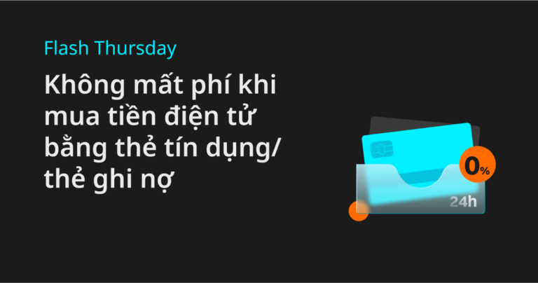 Flash Thursday: Không mất phí khi mua tiền điện tử bằng thẻ tín dụng/thẻ ghi nợ