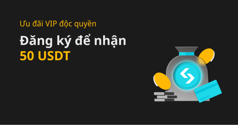 Ưu đãi VIP độc quyền: Đăng ký để nhận 50 USDT tiền thưởng giao dịch, 5% số tiền nạp và voucher APR 15%!