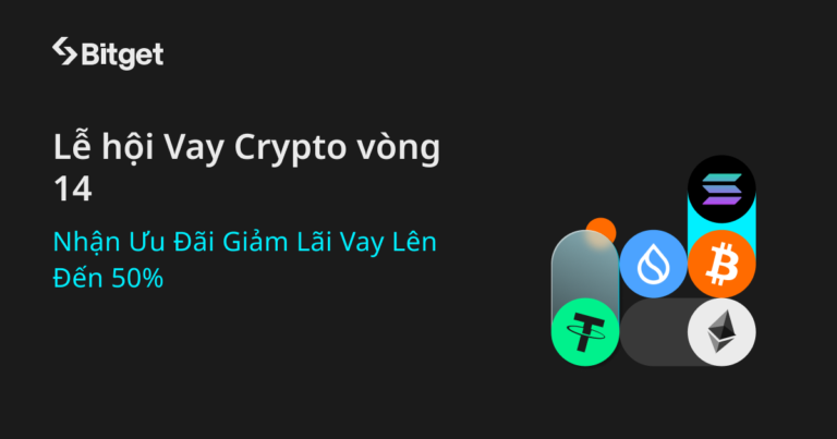 Lễ hội Vay Crypto vòng 14: Vay USDT, BTC và ETH để nhận ưu đãi giảm lãi vay lên đến 50%