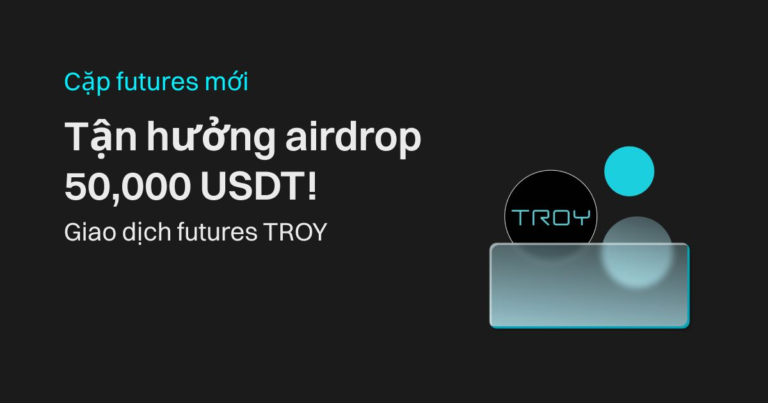 Cặp giao dịch futures mới trên Bitget: Giao dịch futures TROY để chia sẻ airdrop 50,000 USDT!