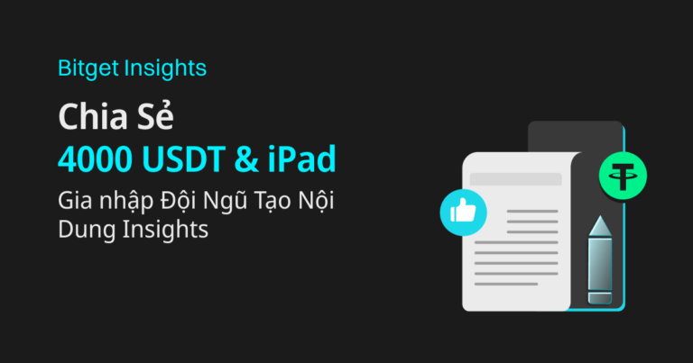 Tham gia đội ngũ sáng tạo nội dung Bitget Insights để chia sẻ 4000 USDT & IPAD
