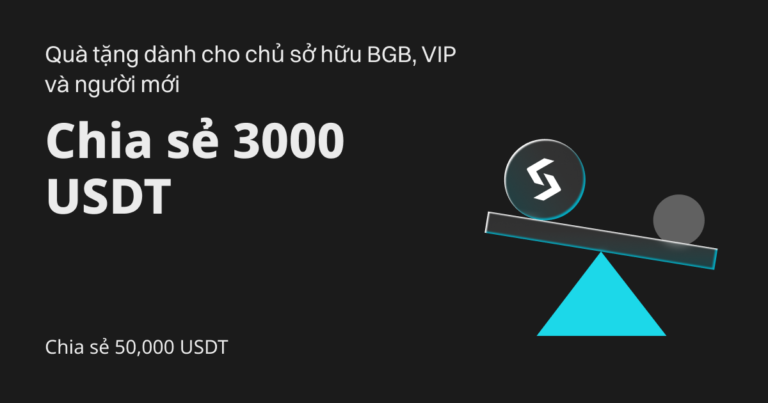 Nhận 3000 USDT ngay! Phần thưởng Bitget dành cho chủ sở hữu BGB, VIP và người dùng mới!