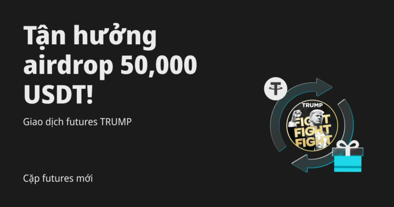 Cặp giao dịch futures mới: Giao dịch futures TRUMP để chia sẻ airdrop 50,000 USDT