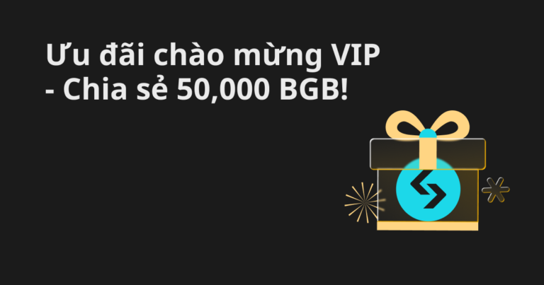 Ưu đãi chào mừng VIP Bitget – Chia sẻ 50,000 BGB mừng xuân 2025