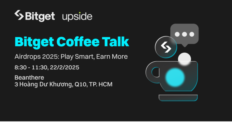 Title: You are invited to Bitget Coffee Talk – Airdrops 2025: Play Smart, Earn More – 22/2/2025