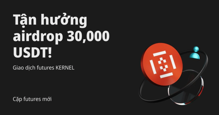 Giao dịch Futures KERNEL trên Bitget để chia sẻ airdrop 30,000 USDT