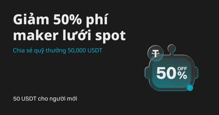 Giảm 50% phí bot lưới spot: Chia sẻ quỹ ưu đãi 50,000 USDT