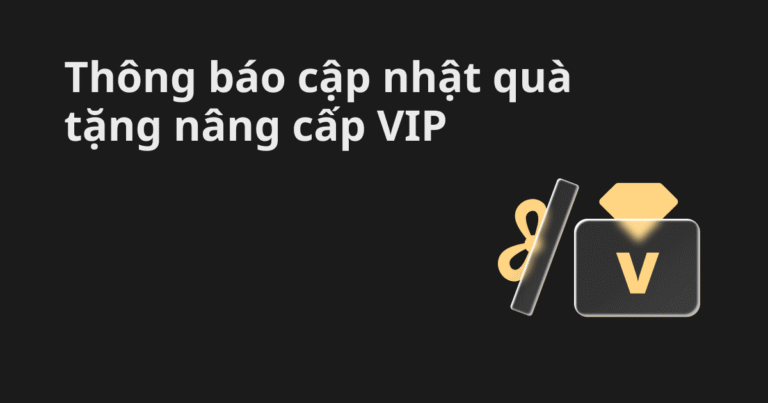 Thông báo cập nhật quà tặng nâng cấp VIP Bitget