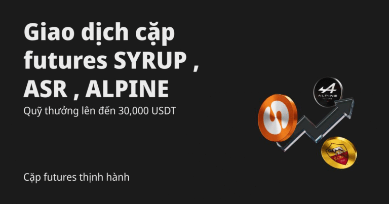 Bitget Super Pairs: Cơ hội chia sẻ 30,000 USDT khi giao dịch futures SYRUP, ASR và ALPINE